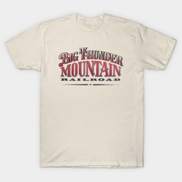 Big Thunder Mountain Railroad T-Shirt by ThisIsFloriduhMan